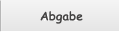 Abgabe Abgabe